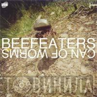 Beefeaters - Can Of Worms