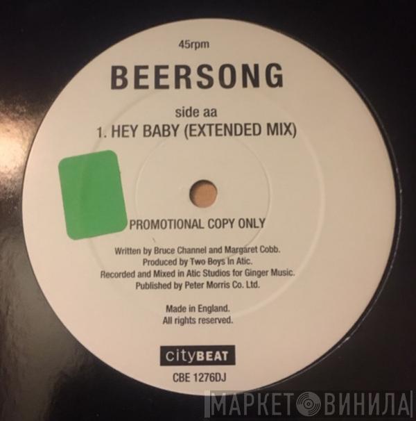Beer's Song - Hey Baby