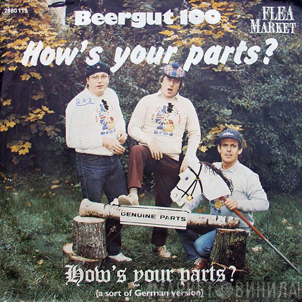 Beergut 100  - How's Your Parts?