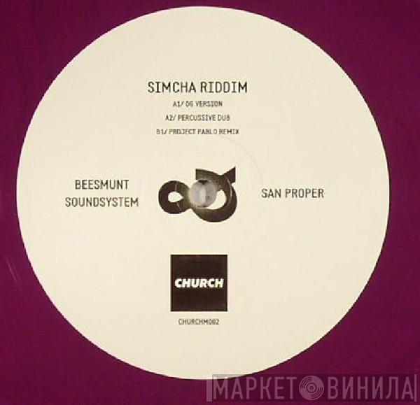 Beesmunt Soundsystem, San Proper - Simcha Riddim