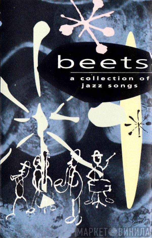  - Beets (A Collection Of Jazz Songs)