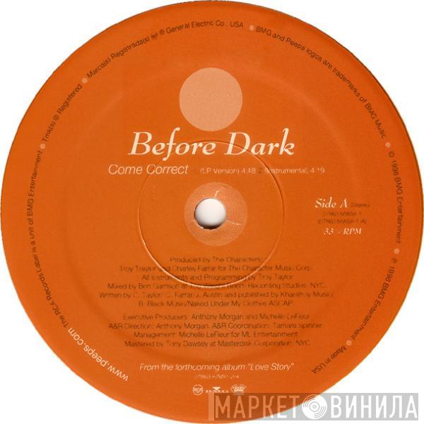 Before Dark - Come Correct