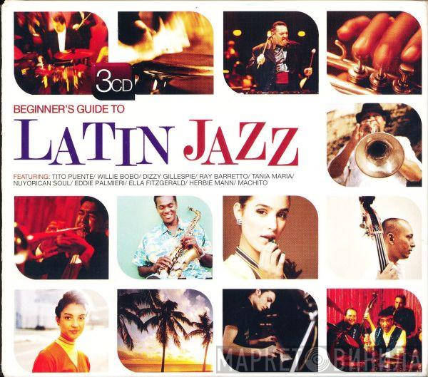  - Beginner's Guide To Latin Jazz