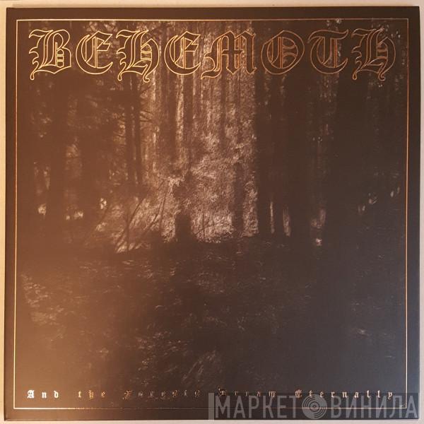 Behemoth  - And The Forests Dream Eternally