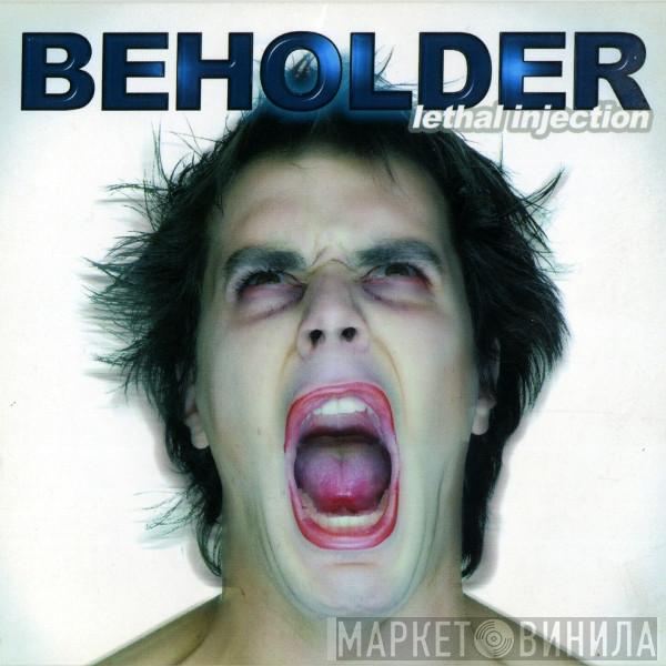 Beholder  - Lethal Injection