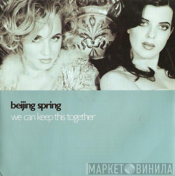 Beijing Spring - We Can Keep This Together