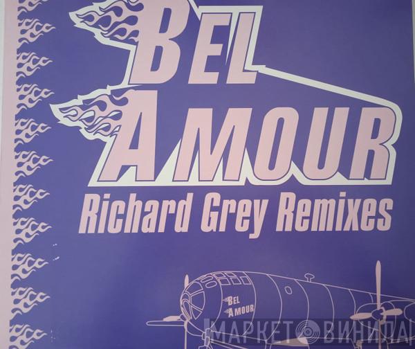  Bel Amour  - Bel Amour (Richard Grey Remixes)