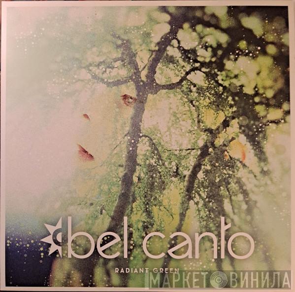 Bel Canto - Radiant Green