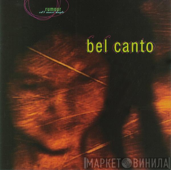 Bel Canto - Rumour