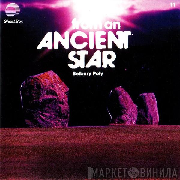 Belbury Poly - From An Ancient Star