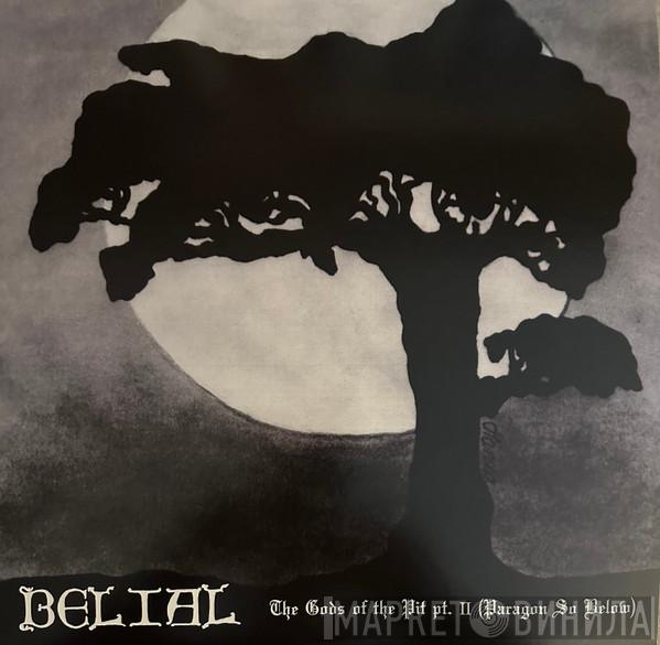 Belial - The Gods Of The Pit Part II (Paragon So Below)