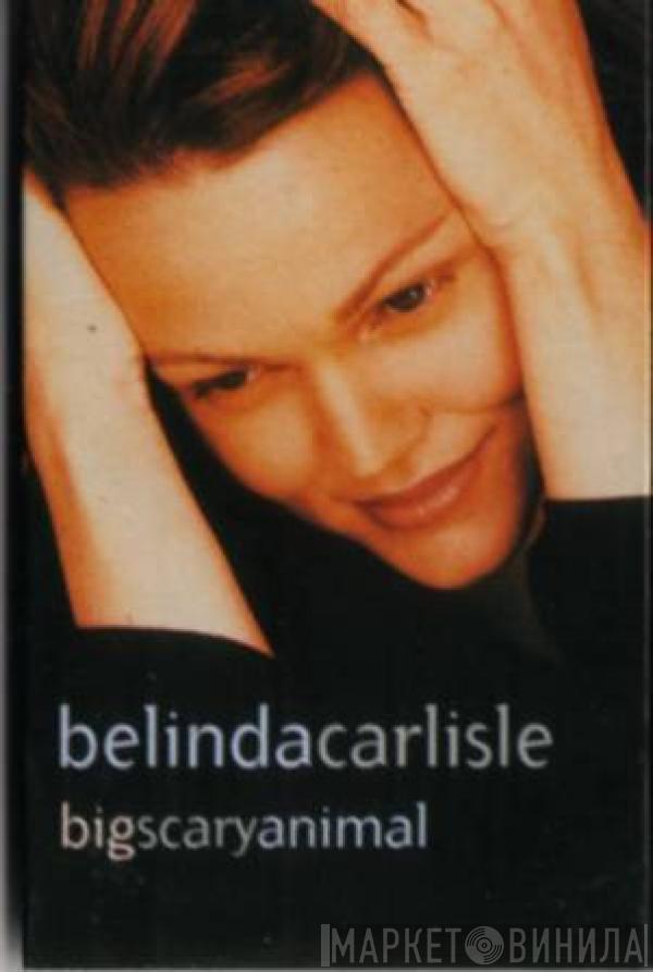  Belinda Carlisle  - Big Scary Animal