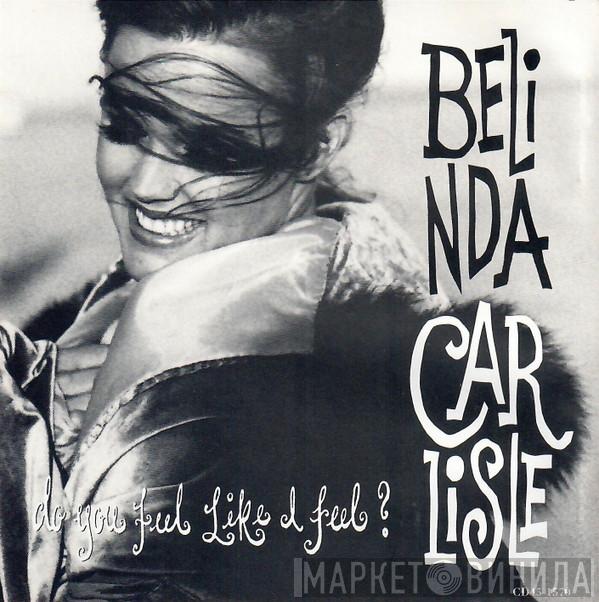  Belinda Carlisle  - Do You Feel Like I Feel?