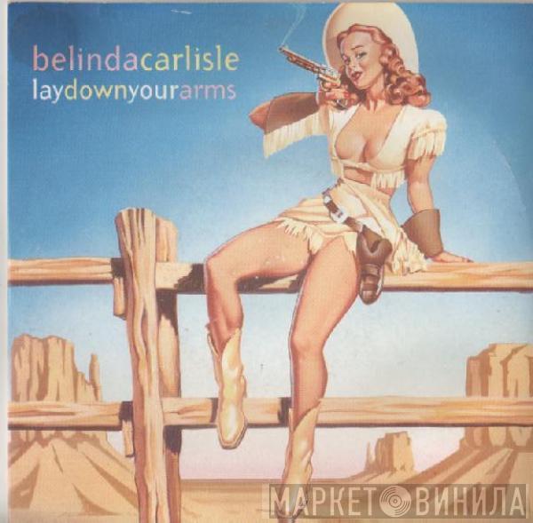 Belinda Carlisle - Lay Down Your Arms