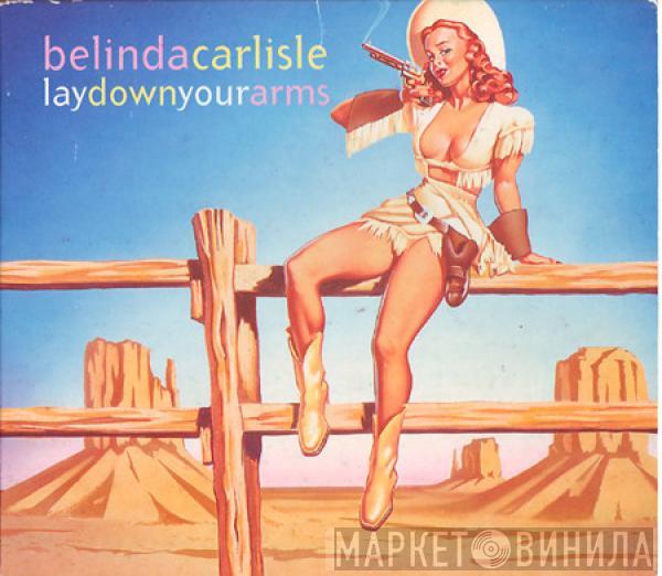 Belinda Carlisle - Lay Down Your Arms