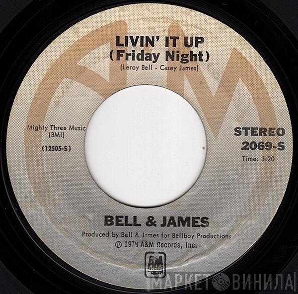  Bell & James  - Livin' It Up (Friday Night) / Don't Let The Man Get To You