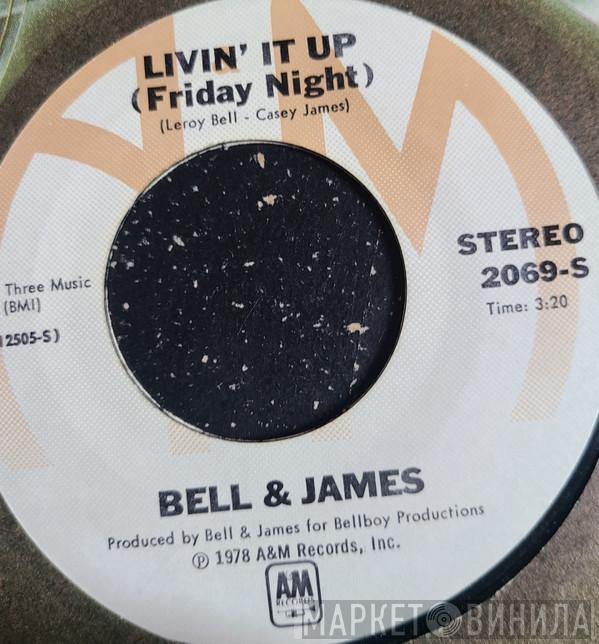  Bell & James  - Livin' It Up (Friday Night) / Don't Let The Man Get You