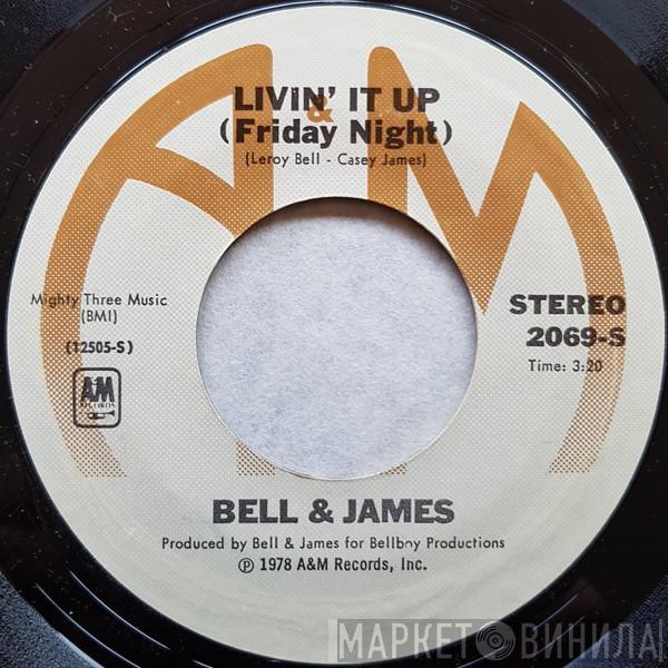  Bell & James  - Livin' It Up (Friday Night) / Don't Let The Man Get You