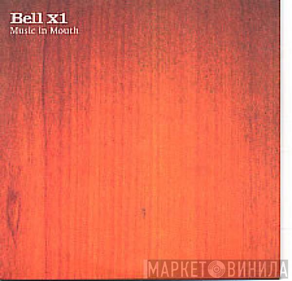 Bell X1 - Music In Mouth