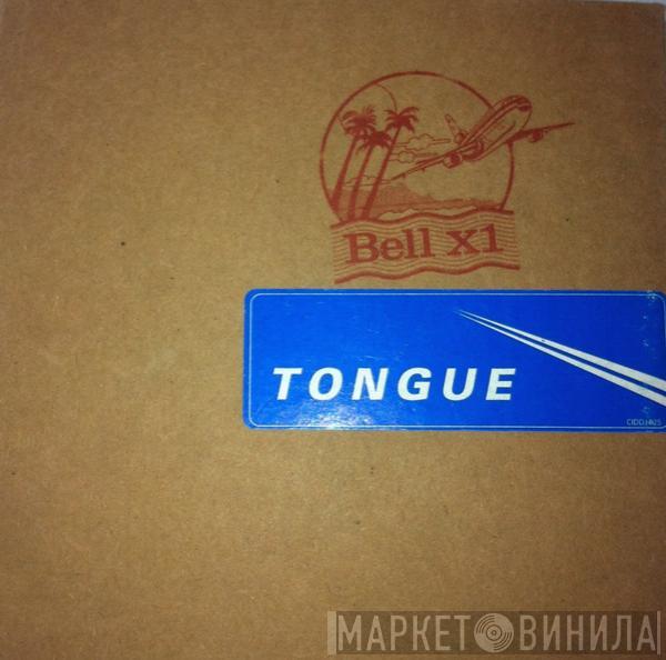 Bell X1 - Tongue