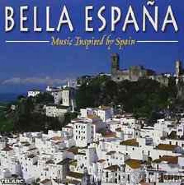  - Bella espana - Music Inspired By Spain