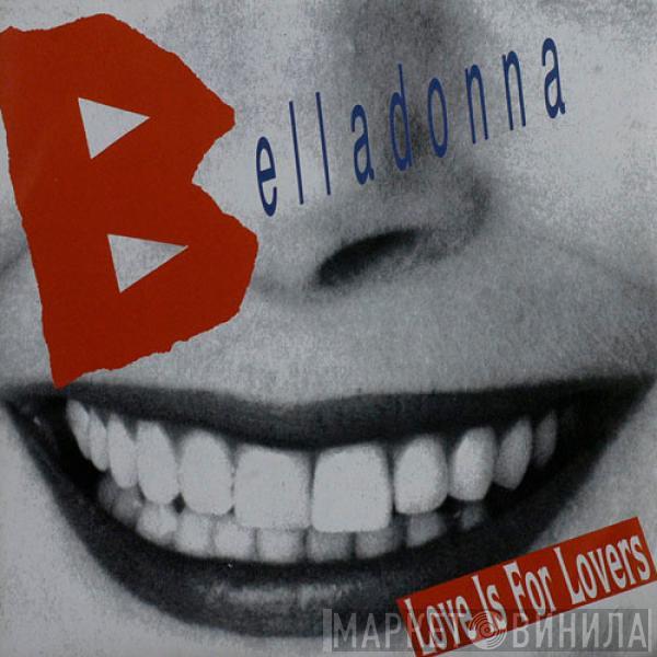 Belladonna  - Love Is For Lovers