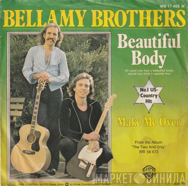  Bellamy Brothers  - Beautiful Body (If I Said You Had A Beautiful Body Would You Hold It Against Me)