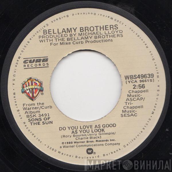  Bellamy Brothers  - Do You Love As Good As You Look