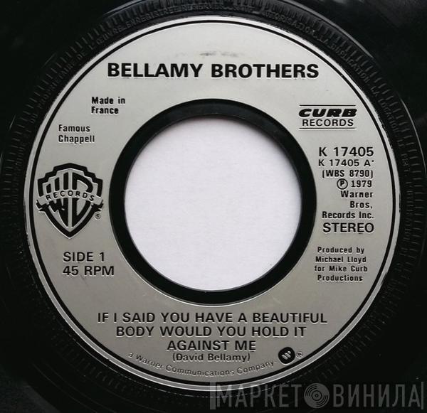 Bellamy Brothers - If I Said You Have A Beautiful Body Would You Hold It Against Me