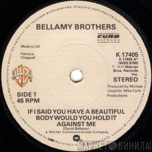 Bellamy Brothers - If I Said You Have A Beautiful Body Would You Hold It Against Me