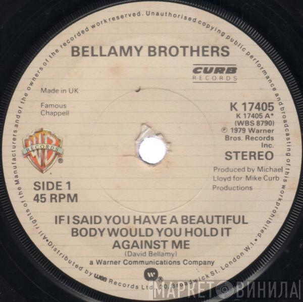 Bellamy Brothers - If I Said You Have A Beautiful Body Would You Hold It Against Me