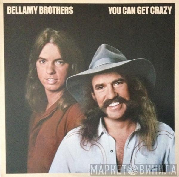  Bellamy Brothers  - You Can Get Crazy