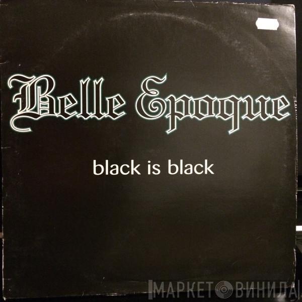  Belle Epoque  - Black Is Black