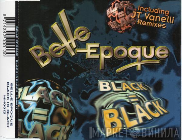  Belle Epoque  - Black Is Black