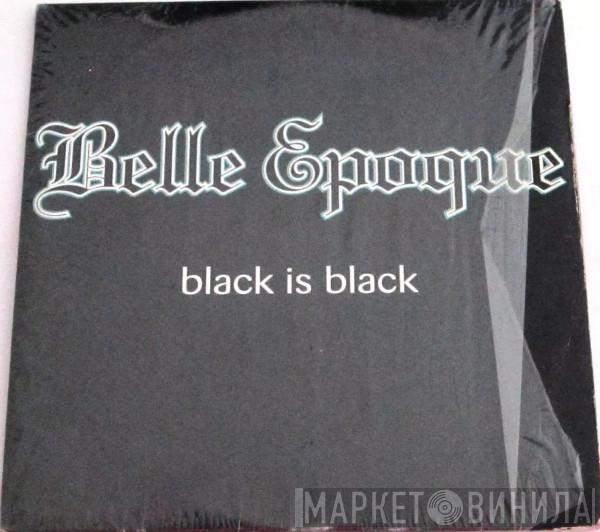  Belle Epoque  - Black Is Black