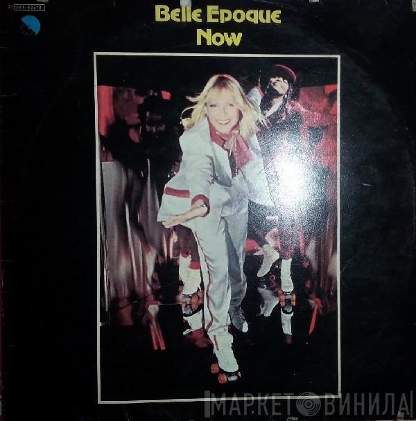 Belle Epoque - Now