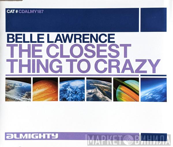 Belle Lawrence - The Closest Thing To Crazy