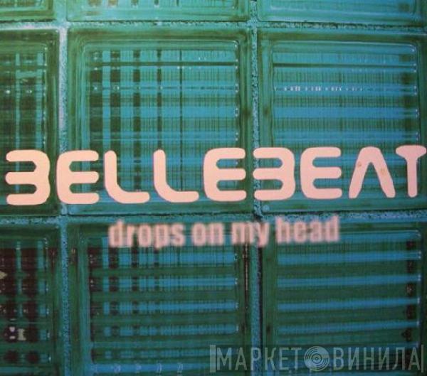 Bellebeat - Drops On My Head