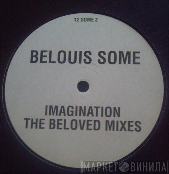 Belouis Some  - Imagination (The Beloved Mixes)