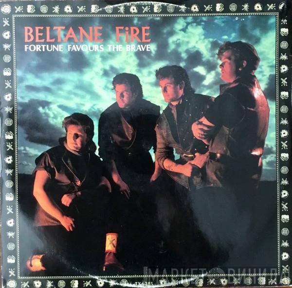 Beltane Fire - Fortune Favours The Brave