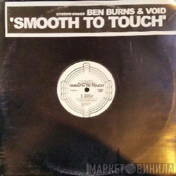 Ben Burns, Void  - Smooth To Touch