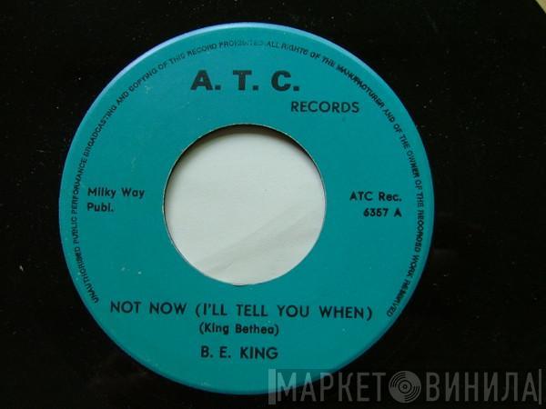  Ben E. King  - Not Now (I'll Tell You When) / She's Gone Again