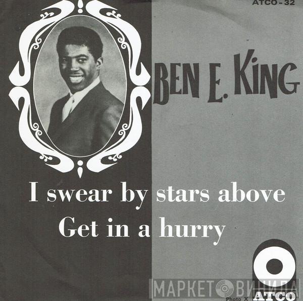 Ben E. King - I Swear By Stars Above / Get In A Hurry