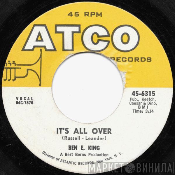 Ben E. King - It's All Over / Let The Water Run Down