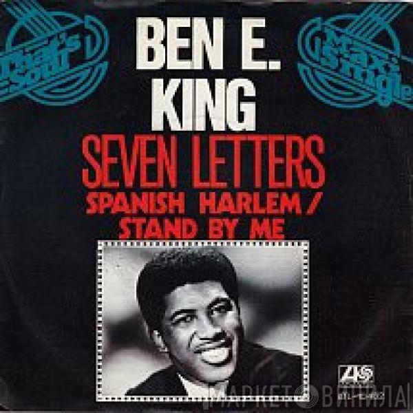 Ben E. King - Seven Letters / Spanish Harlem / Stand By Me