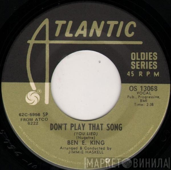 Ben E. King - Spanish Harlem / Don't Play That Song (You Lied)