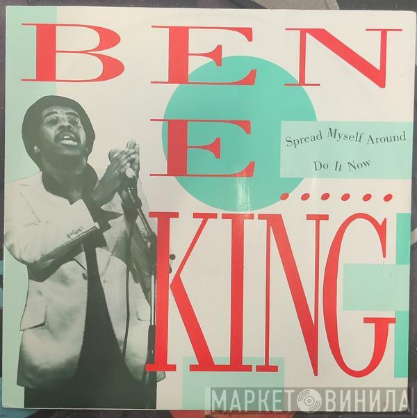 Ben E. King - Spread Myself Around / Do It Now