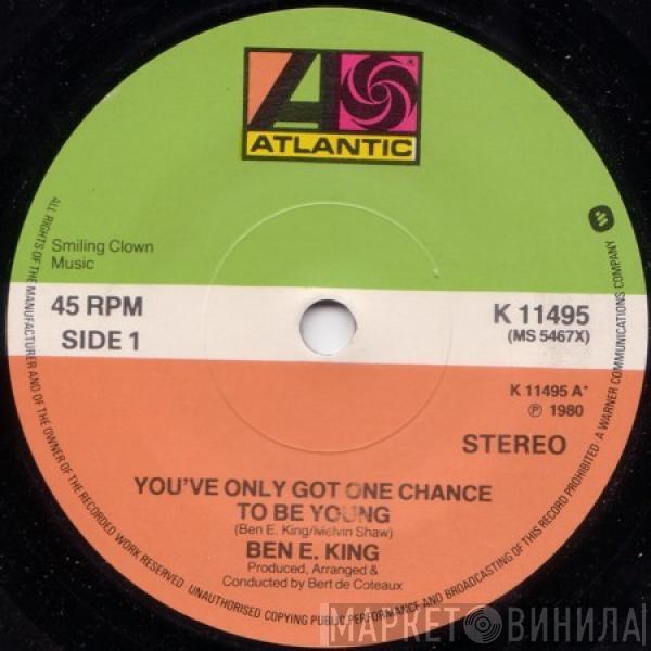 Ben E. King - You've Only Got One Chance To Be Young / Music Trance