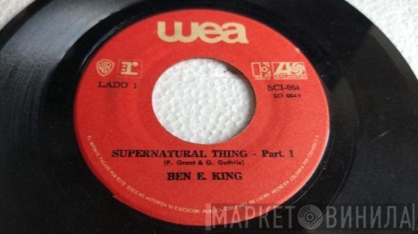  Ben E. King  - Supernatural Thing (Part I, Part II)