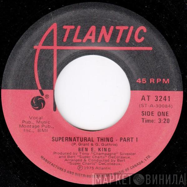  Ben E. King  - Supernatural Thing